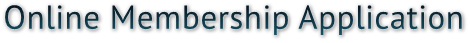 Online Membership Application Online Membership Application